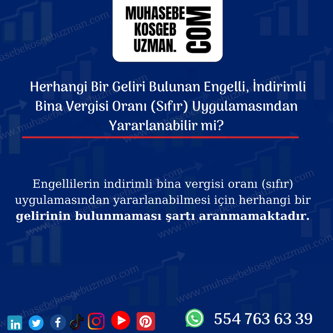 Herhangi Bir Geliri Bulunan Engelli, İndirimli Bina Vergisi Oranı (Sıfır) Uygulamasından Yararlanabilir mi?