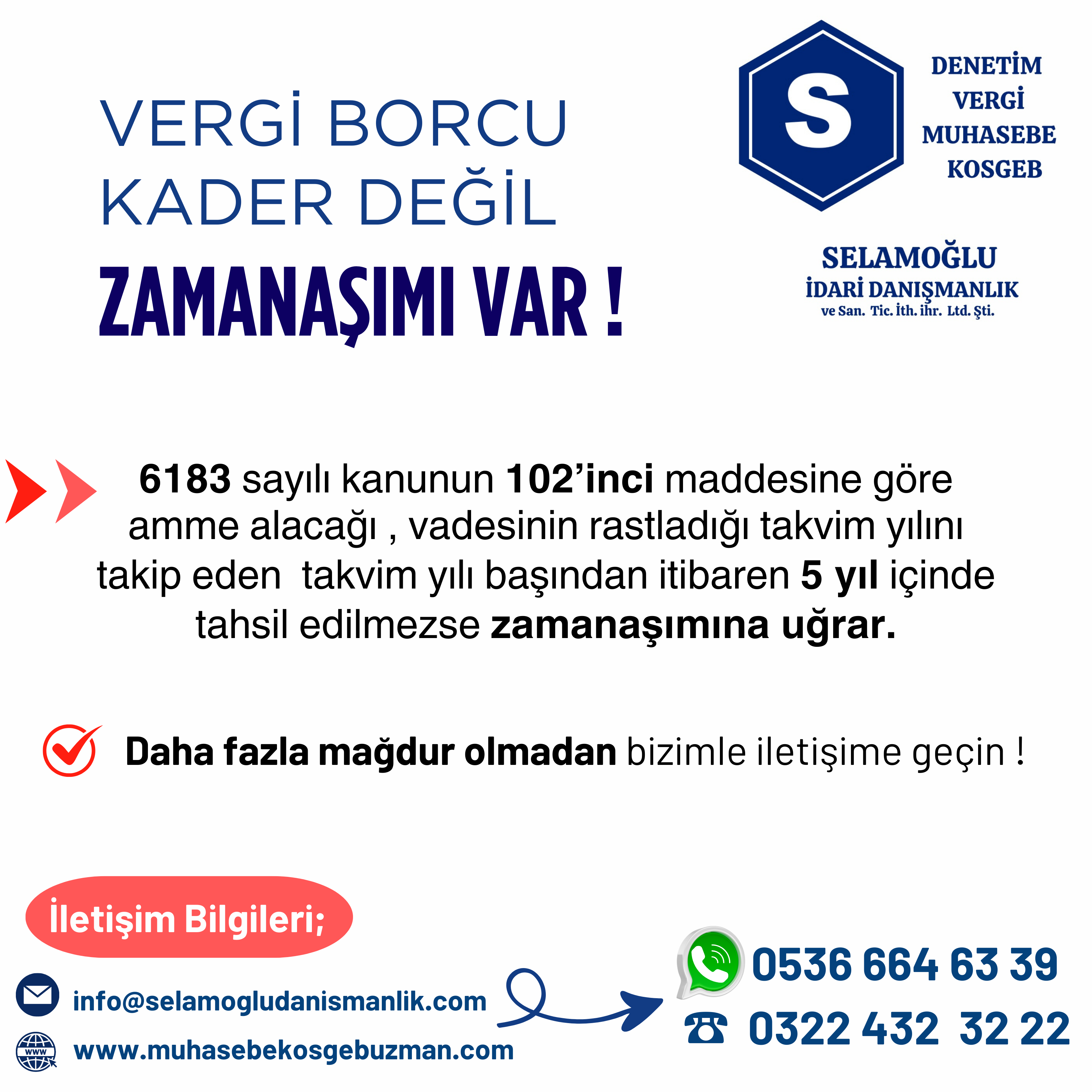 ZAMANAŞIMINA UĞRAMIŞ BORÇLARDAN NASIL KURTULACAĞIZ DEDİĞİNİZİ DUYAR GİBİYİM !