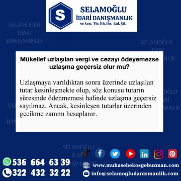 MÜKELLEF UZLAŞILAN VERGİ VE CEZAYI ÖDEYEMEZSE UZLAŞMA GEÇERSİZ OLUR MU?